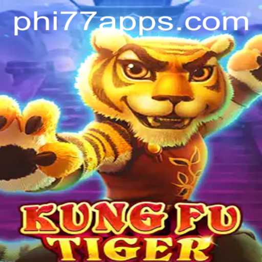 KungFuTiger: Explore the PHi77 Experience